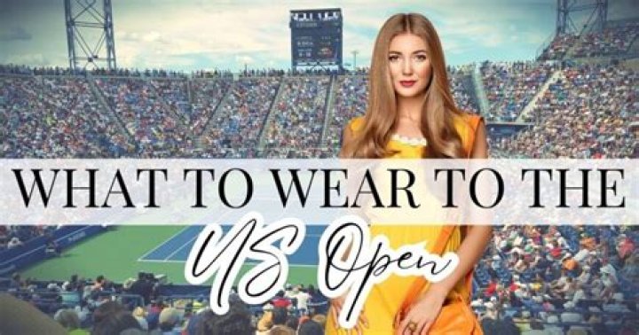 Uncover The Essential Guide To US Open Spectator Attire